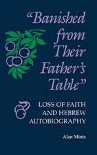 Banished From Their Father`s Table – Loss of Faith and Hebrew Autobiography