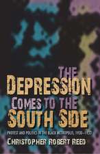 The Depression Comes to the South Side – Protest and Politics in the Black Metropolis, 1930–1933