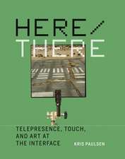 Here/There – Telepresence, Touch, and Art at the Interface