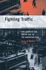 Fighting Traffic – The Dawn of the Motor Age in the American City