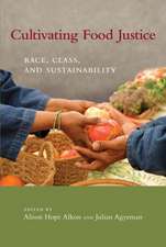 Cultivating Food Justice – Race, Class, and Sustainability