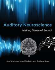 Auditory Neuroscience – Making Sense of Sound