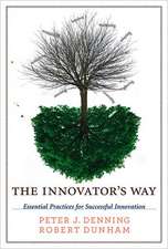 The Innovator`s Way – Essential Practices for Successful Innovation