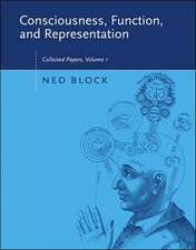 Consciousness, Function and Representation – Collected Papers Volume 1