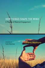 How Things Shape the Mind – A Theory of Material Engagement