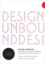 Design Unbound – Designing for Emergence in a Whi – Ecologies of Change