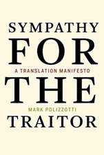 Sympathy for the Traitor – A Translation Manifesto