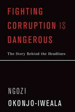 Okonjo-Iweala, N: Fighting Corruption Is Dangerous