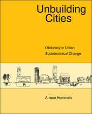 Unbuilding Cities – Obduracy in Urban Sociotechnical Change