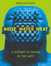 Noise, Water, Meat – A History of Sound in the Arts