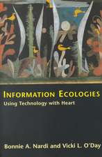 Information Ecologies – Using Technology with Heart