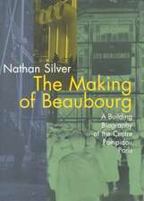 The Making of Beaubourg – A Building Biography of the Centre Pompidou Paris (Paper)