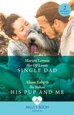 Her Off-Limits Single Dad / The Italian, His Pup And Me – 2 Books in 1