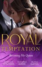 Royal Temptation: Becoming His Queen