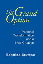 Grand Option, The – Personal Transformation and a New Creation