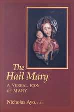 Hail Mary, The – A Verbal Icon of Mary