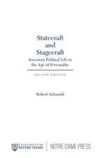 Statecraft and Stagecraft – American Political Life in the Age of Personality, Second Edition