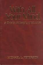 With All Your Mind – A Christian Philosophy of Education