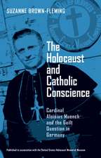 The Holocaust and Catholic Conscience – Cardinal Aloisius Muench and the Guilt Question in Germany