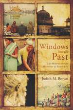 Windows into the Past – Life Histories and the Historian of South Asia