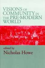 Visions of Community in the Pre–Modern World