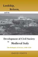 Lordship, Reform, and the Development of Civil S – The Bishopric Of Orvieto, 1100–1250