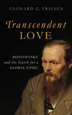 Transcendent Love – Dostoevsky and the Search for a Global Ethic