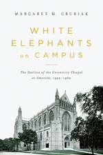 White Elephants on Campus – The Decline of the University Chapel in America, 1920–1960