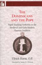 Dominicans and the Pope – Papal Teaching Authority in the Medieval and Early Modern Thomist Tradition