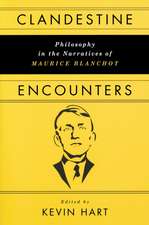 Clandestine Encounters – Philosophy in the Narratives of Maurice Blanchot