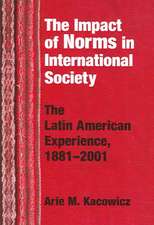 Impact of Norms in International Society – The Latin American Experience, 1881–2001