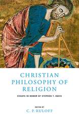 Christian Philosophy of Religion – Essays in Honor of Stephen T. Davis