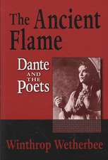 The Ancient Flame – Dante and the Poets