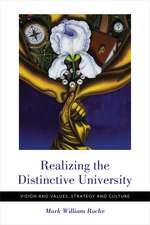 Realizing the Distinctive University – Vision and Values, Strategy and Culture