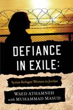 Defiance in Exile – Syrian Refugee Women in Jordan