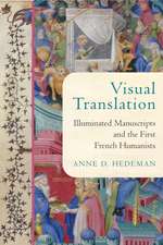 Visual Translation – Illuminated Manuscripts and the First French Humanists