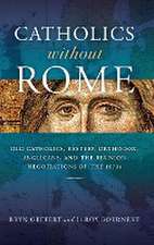 Catholics without Rome – Old Catholics, Eastern Orthodox, Anglicans, and the Reunion Negotiations of the 1870s