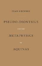 Pseudo–Dionysius and the Metaphysics of Aquinas