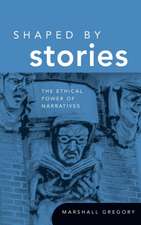 Shaped by Stories – The Ethical Power of Narratives