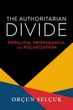 The Authoritarian Divide – Populism, Propaganda, and Polarization