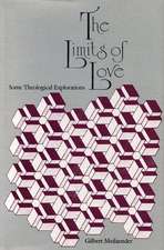 The Limits of Love – Some Theological Explorations