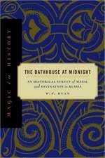 The Bathhouse at Midnight – An Historical Survey of Magic and Divination in Russia