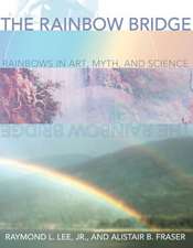 The Rainbow Bridge – Rainbows in Art, Myth, and Science