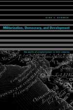 Militarization, Democracy, and Development