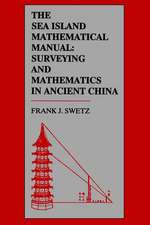 The Sea Island Mathematical Manual – Surveying and Mathematics in Ancient China