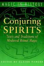 Conjuring Spirits – Texts and Traditions of Medieval Ritual Magic