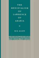 The Medievalism of Lawrence of Arabia