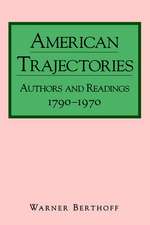 American Trajectories – Authors and Readings, 1790–1970