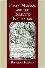 Poetic Madness and the Romantic Imagination