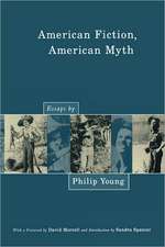 American Fiction, American Myth – Essays by Philip Young